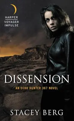 Dissension : Un roman d'Echo Hunter 367 - Dissension: An Echo Hunter 367 Novel