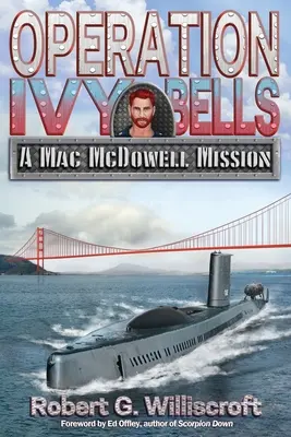 Opération « Ivy Bells » : Une mission de Mac McDowell - Operation Ivy Bells: A Mac McDowell Mission