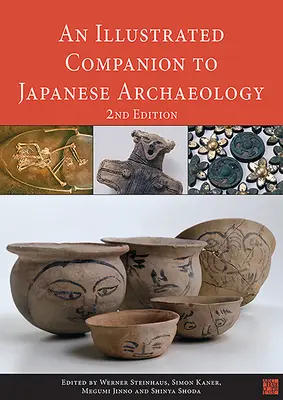 Un compagnon illustré de l'archéologie japonaise - An N Illustrated Companion to Japanese Archaeology