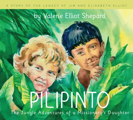 Pilipinto : Les aventures d'une fille de missionnaire dans la jungle - Pilipinto: The Jungle Adventures of a Missionary's Daughter