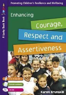 Améliorer le courage, le respect et l'affirmation de soi pour les jeunes de 9 à 12 ans [avec CDROM et feuilles de travail imprimables]. - Enhancing Courage, Respect and Assertiveness for 9 to 12 Year Olds [With CDROM and Printable Worksheets]