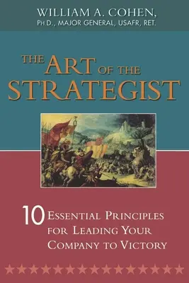 L'art du stratège : 10 principes essentiels pour mener votre entreprise à la victoire - The Art of the Strategist: 10 Essential Principles for Leading Your Company to Victory