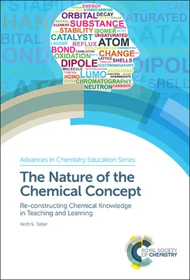 La nature du concept chimique : Reconstruire les connaissances chimiques dans l'enseignement et l'apprentissage - The Nature of the Chemical Concept: Re-Constructing Chemical Knowledge in Teaching and Learning