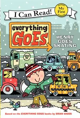 Tout va : Henry fait du patinage - Everything Goes: Henry Goes Skating
