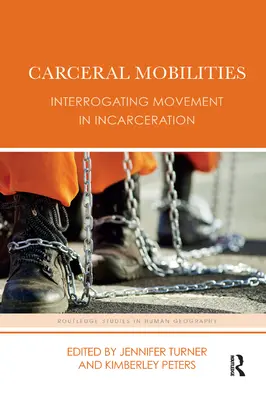 Mobilités carcérales : Interroger le mouvement dans l'incarcération - Carceral Mobilities: Interrogating Movement in Incarceration