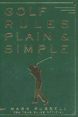 Les règles du golf en toute simplicité - Golf Rules Plain & Simple