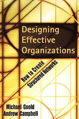 Conception d'organisations efficaces : Comment créer des réseaux structurés - Designing Effective Organizations: How to Create Structured Networks