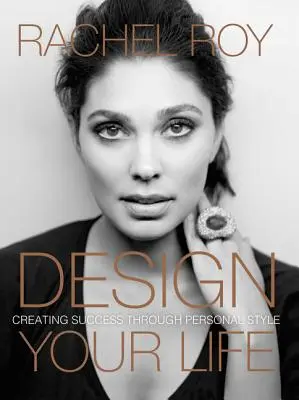 Design Your Life : Créer le succès par le style personnel - Design Your Life: Creating Success Through Personal Style