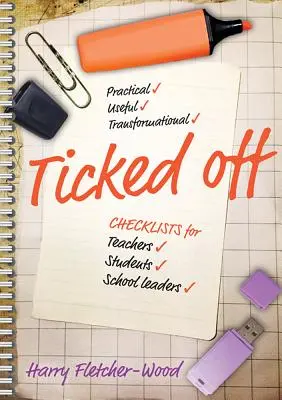 Ticked Off : Listes de contrôle pour les enseignants, les élèves et les responsables d'établissements scolaires - Ticked Off: Checklists for Teachers, Students, School Leaders