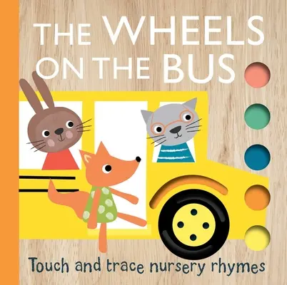 Comptines à toucher et à tracer : Les roues de l'autobus - Touch and Trace Nursery Rhymes: The Wheels on the Bus