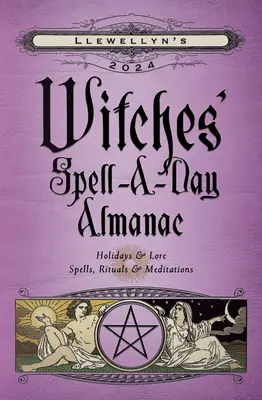 Llewellyn's 2024 Witches' Spell-A-Day Almanac (Almanach des Sorcières 2024) - Llewellyn's 2024 Witches' Spell-A-Day Almanac