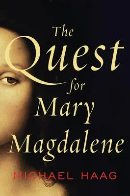 La quête de Marie-Madeleine - The Quest for Mary Magdalene