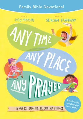 Les chants du guerrier : Saül et David : une relecture - Any Time, Any Place, Any Prayer Family Bible Devotional: 15 Days Exploring How We Can Talk with God