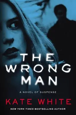 Le mauvais homme : Un roman à suspense - The Wrong Man: A Novel of Suspense