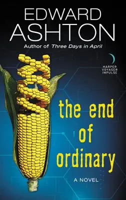 La fin de l'ordinaire - The End of Ordinary