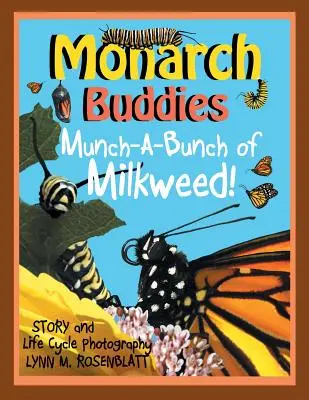 Les amis des monarques : Munch-A-Bunch of Milkweed ! - Monarch Buddies: Munch-A-Bunch of Milkweed!