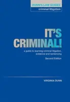 Guides juridiques de Dunn : Criminal Litigation 2nd Edition - It's Criminal ! - Dunn's Law Guides: Criminal Litigation 2nd Edition - It's Criminal!