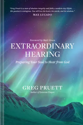 L'audition extraordinaire : Préparer son âme à entendre Dieu - Extraordinary Hearing: Preparing Your Soul to Hear from God