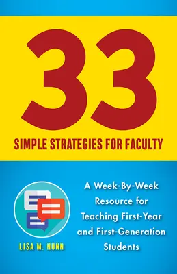 33 Simple Strategies for Faculty : Une ressource hebdomadaire pour enseigner aux étudiants de première année et de première génération - 33 Simple Strategies for Faculty: A Week-By-Week Resource for Teaching First-Year and First-Generation Students