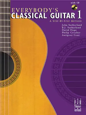 Everybody's Classical Guitar 1 a Step by Step Method (Méthode de guitare classique pour tous) - Everybody's Classical Guitar 1 a Step by Step Method