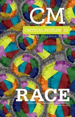 Critical Muslim 13 : Race - Critical Muslim 13: Race