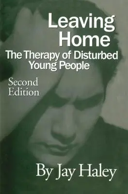 Leaving Home : La thérapie des jeunes perturbés - Leaving Home: The Therapy Of Disturbed Young People