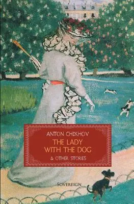 La dame au chien et autres histoires - The Lady with the Dog & Other Stories