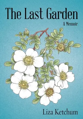 Le dernier jardin : Un mémoire - The Last Garden: A Memoir