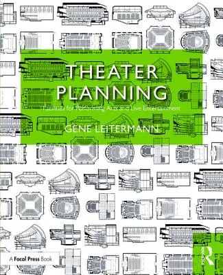 Planification théâtrale : Installations pour les arts de la scène et le divertissement en direct - Theater Planning: Facilities for Performing Arts and Live Entertainment