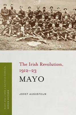 Mayo : La révolution irlandaise, 1912-23 - Mayo: The Irish Revolution, 1912-23