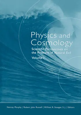 Physique et cosmologie : Perspectives scientifiques sur le problème du mal naturel - Physics and Cosmology: Scientific Perspectives on the Problem of Natural Evil