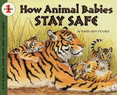 La sécurité des bébés animaux - How Animal Babies Stay Safe