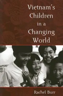 Les enfants du Vietnam dans un monde en mutation - Vietnam's Children in a Changing World