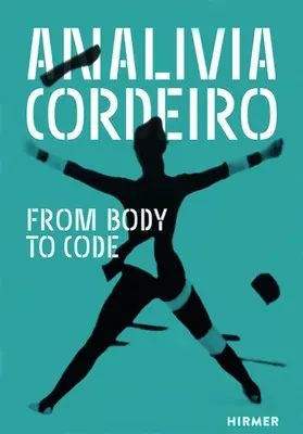 Analvia Cordeiro : Du corps au code - Analvia Cordeiro: From Body to Code