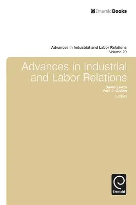 Les progrès en matière de relations industrielles et de travail - Advances in Industrial & Labor Relations