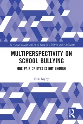 Multiplicité des points de vue sur le harcèlement scolaire : Une paire d'yeux ne suffit pas - Multiperspectivity on School Bullying: One Pair of Eyes is Not Enough