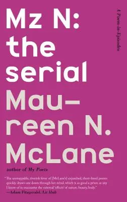 Mz N : La série : Un poème en épisodes - Mz N: The Serial: A Poem-In-Episodes