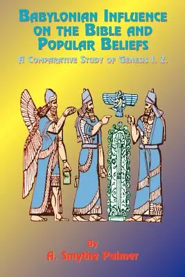 L'influence babylonienne sur la Bible et les croyances populaires : Une étude comparative de la Genèse 1. 2. - Babylonian Influence on the Bible and Popular Beliefs: A Comparative Study of Genesis 1. 2.