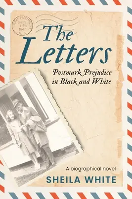 Les lettres : Les préjugés du cachet de la poste en noir et blanc - The Letters: Postmark Prejudice in Black and White