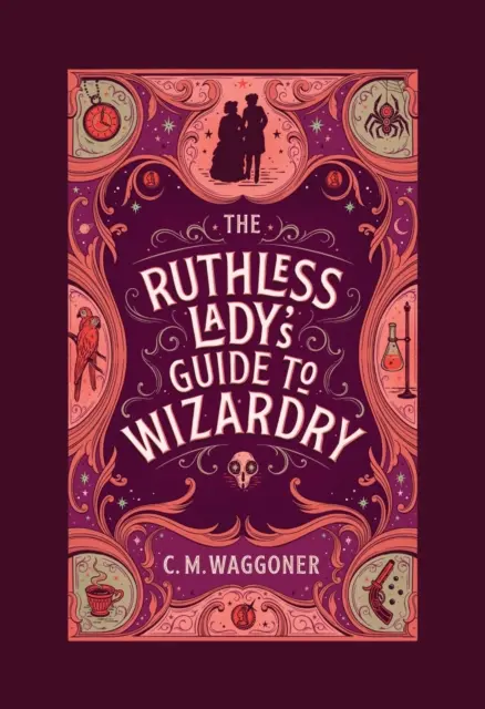 Le guide de la magie de la femme impitoyable - Ruthless Lady's Guide to Wizardry