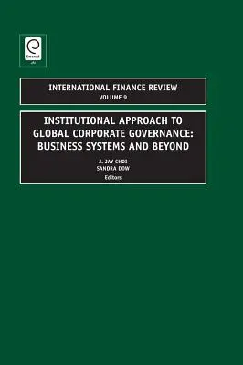 Approche institutionnelle de la gouvernance mondiale des entreprises : Les systèmes d'entreprise et au-delà - Institutional Approach to Global Corporate Governance: Business Systems and Beyond