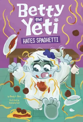 Betty le Yéti déteste les spaghettis - Betty the Yeti Hates Spaghetti