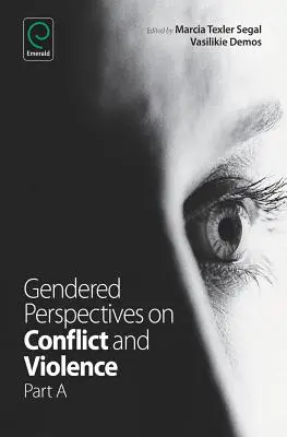 Perspectives sexospécifiques sur les conflits et la violence, partie A - Gendered Perspectives on Conflict and Violence, Part A