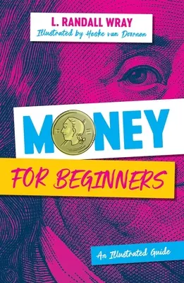 L'argent pour les débutants : Un guide illustré - Money for Beginners: An Illustrated Guide