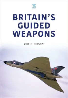 Les armes guidées de la Grande-Bretagne - Britain's Guided Weapons