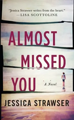 Tu as failli me manquer - Un roman - Almost Missed You - A Novel