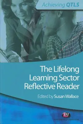 Le secteur de l'éducation et de la formation tout au long de la vie : Lecteur réflexif - The Lifelong Learning Sector: Reflective Reader