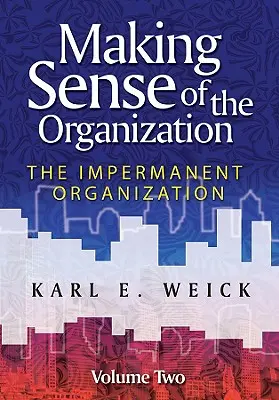 Making Sense of the Organization, Volume Two (en anglais) - Making Sense of the Organization, Volume Two