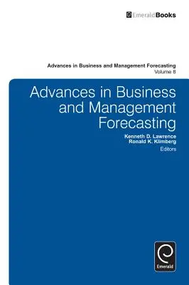 Avancées en matière de prévisions pour les entreprises et la gestion - Advances in Business and Management Forecasting