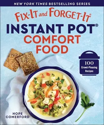 Fix-It and Forget-It Instant Pot Comfort Food : 100 Crowd-Pleasing Recipes (en anglais seulement) - Fix-It and Forget-It Instant Pot Comfort Food: 100 Crowd-Pleasing Recipes